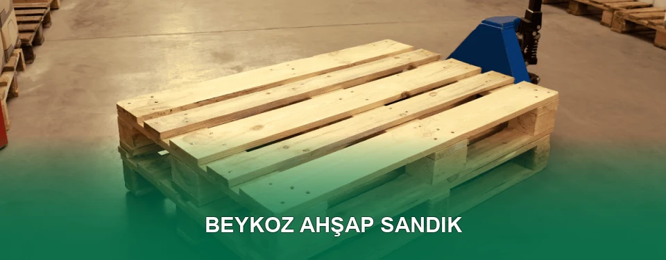 Beykoz Ahşap Sandık İmalatı